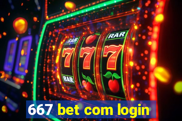 667 bet com login